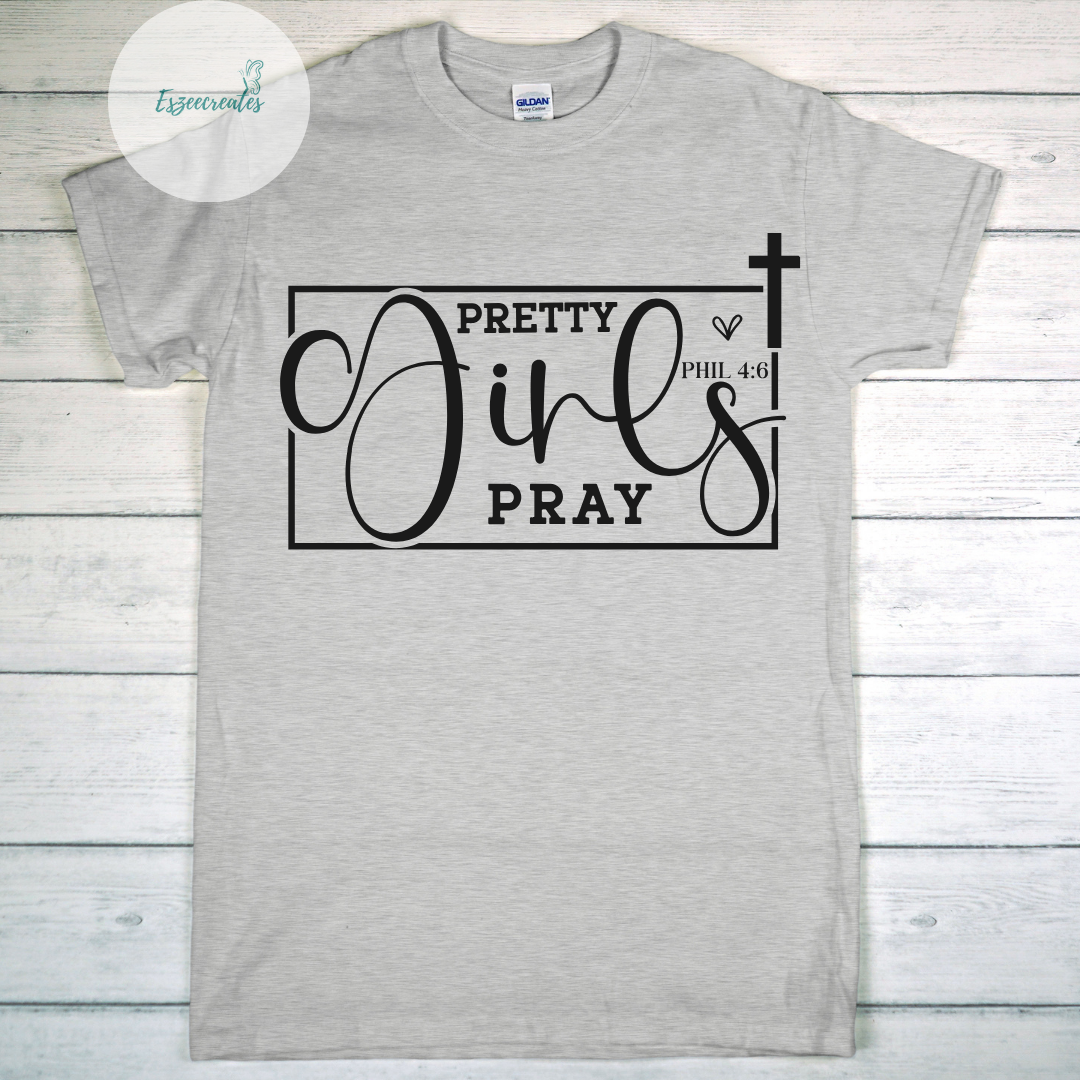 PRETTY GIRLS PRAY TSHIRT