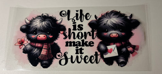 Life is short (Cow)